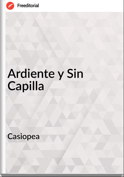 Casiopea - Ardiente y Sin Capilla