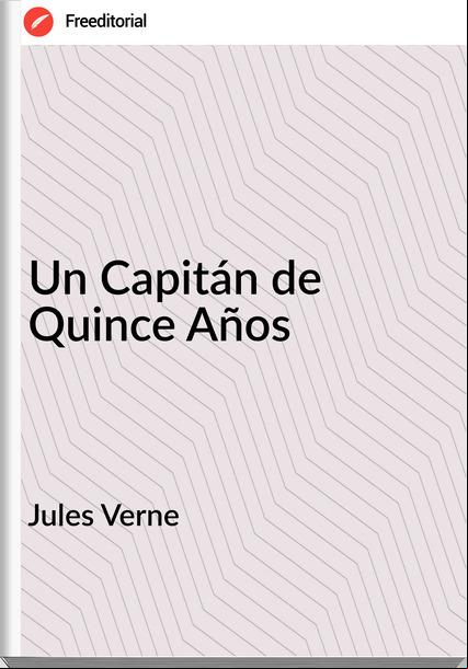 Jules Verne - Un Capitán de  Quince Años
