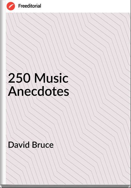 David Bruce - 250 Music Anecdotes