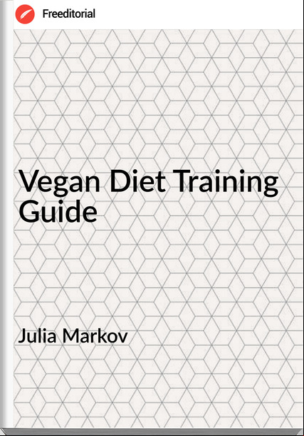 Julia Markov - Vegan Diet Training Guide