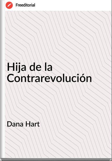 Dana Hart - Hija de la Contrarevolución