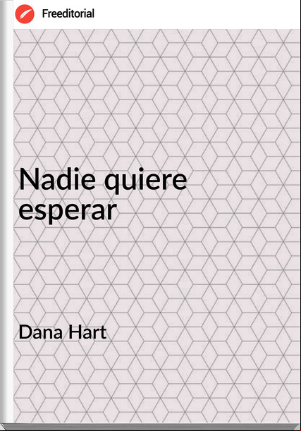 Dana Hart - Nadie quiere esperar