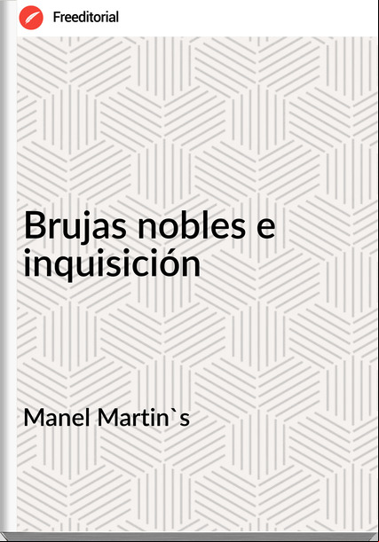 Manel Martin's - Brujas nobles e inquisición