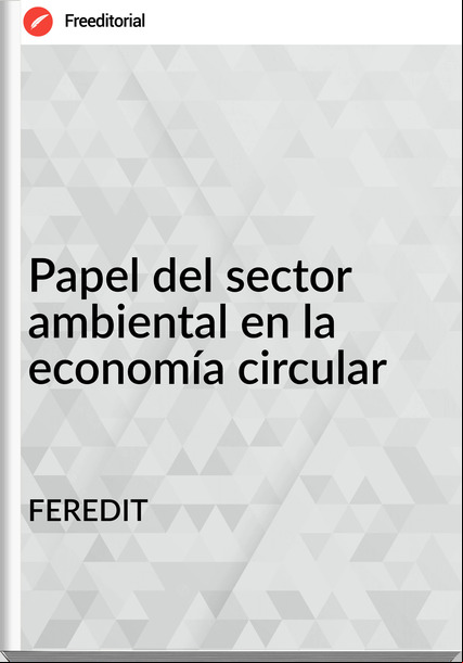 FEREDIT - Papel del sector ambiental en la economía circular